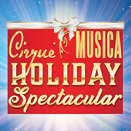 Red rectangle with gold script reading “Cirque Musica Holiday Spectacular” and a white bow at the top. Bright light rays emanate from behind